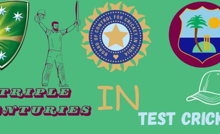 triple centuries in test cricket