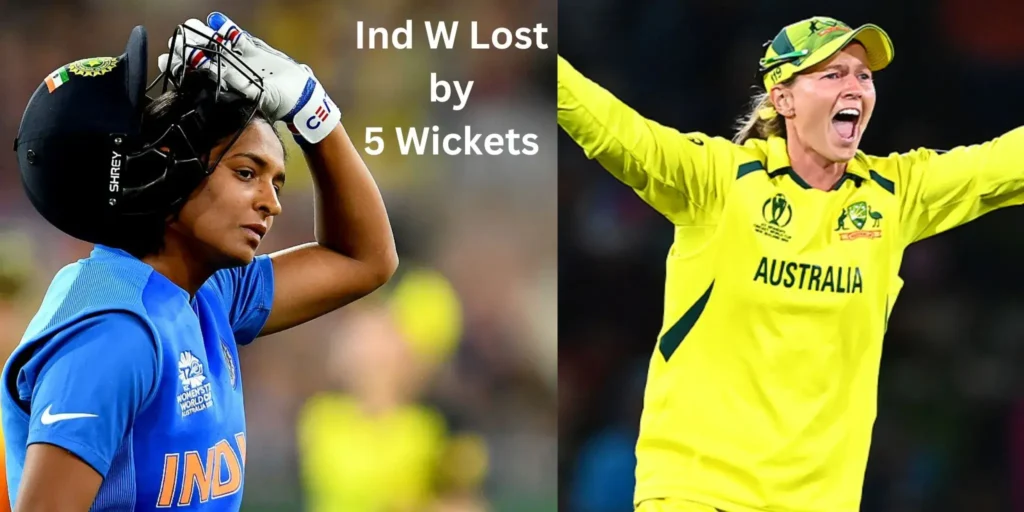 Ind W lost to Aus w by 5 wickets